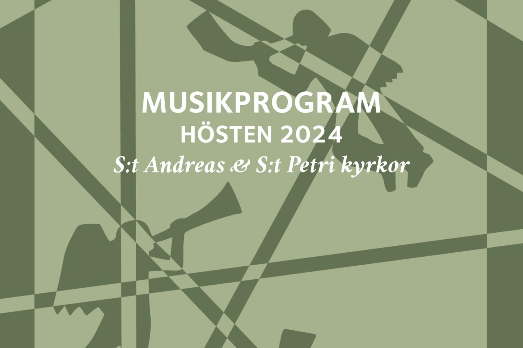 Musikprogram hösten 2024 i S:t Andreas och S:t Petri kyrkor.