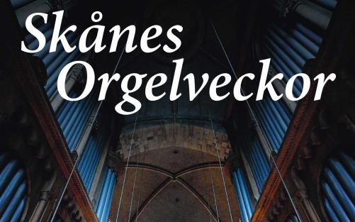 Texten "Skånes orgelveckor" mot höga kyrkovalv.