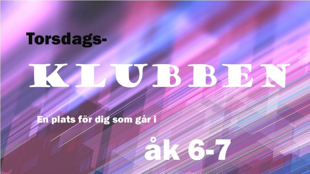 En bild med texten: Torsdagsklubben, En plats för dig som går i årskurs 6-7