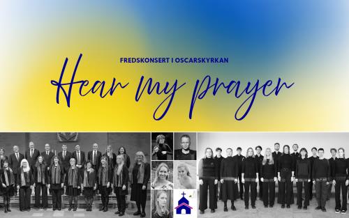 Ukrainas flaggas färger samt texten Fredskonsert i Oscarskyrkan - Hear my prayer. Bilder på de medverkande.