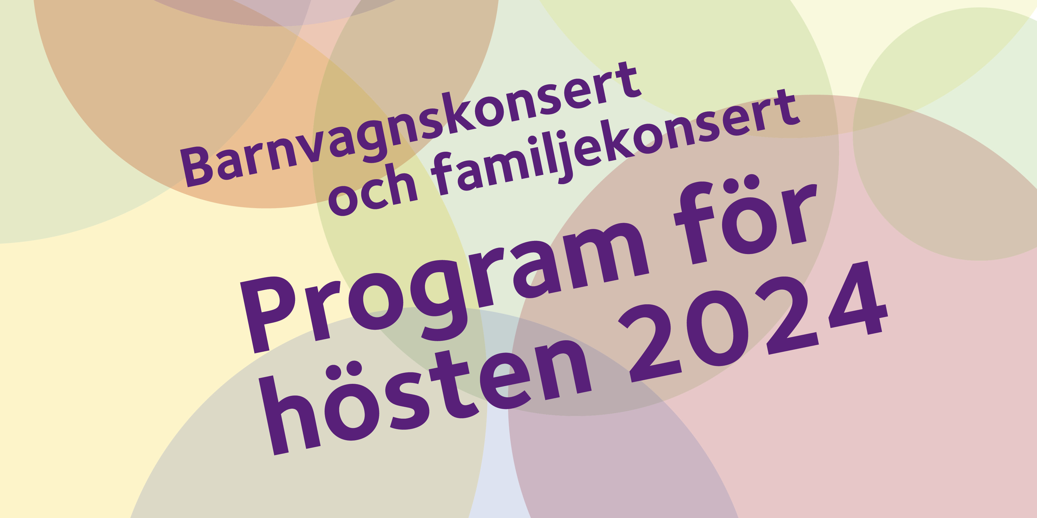 Färgglada bollar med information om programmet för familjekonserter och barnvagnskonserter hösten 2024