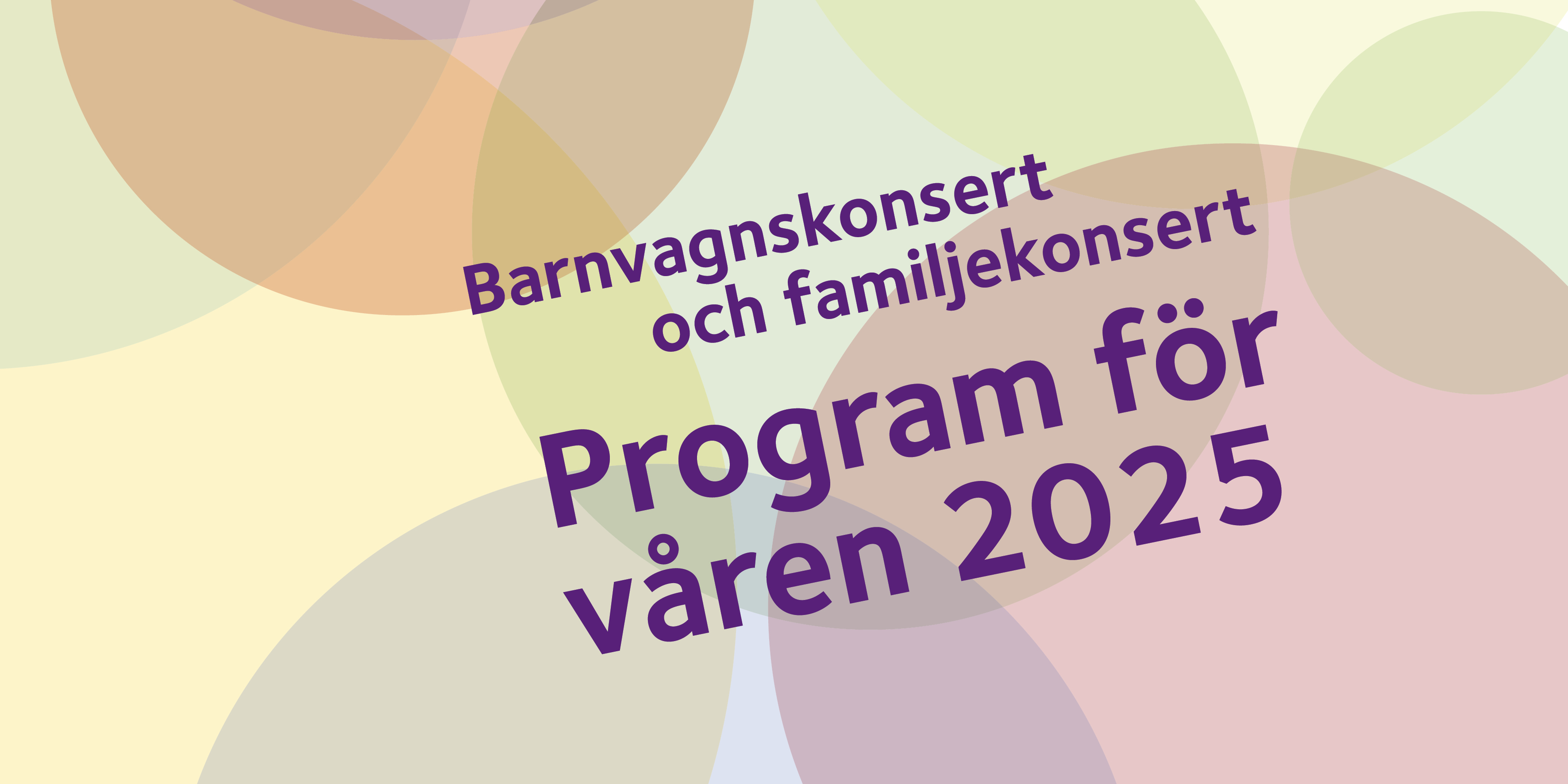 Färgade bollar och lila text med info om barnvagns- och familjekonserter våren 2025