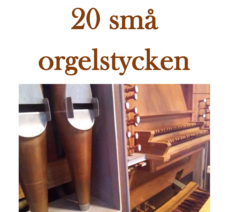 Närbild på en orgel mot en vit bakgrund med texten 20 små orgelstycken.