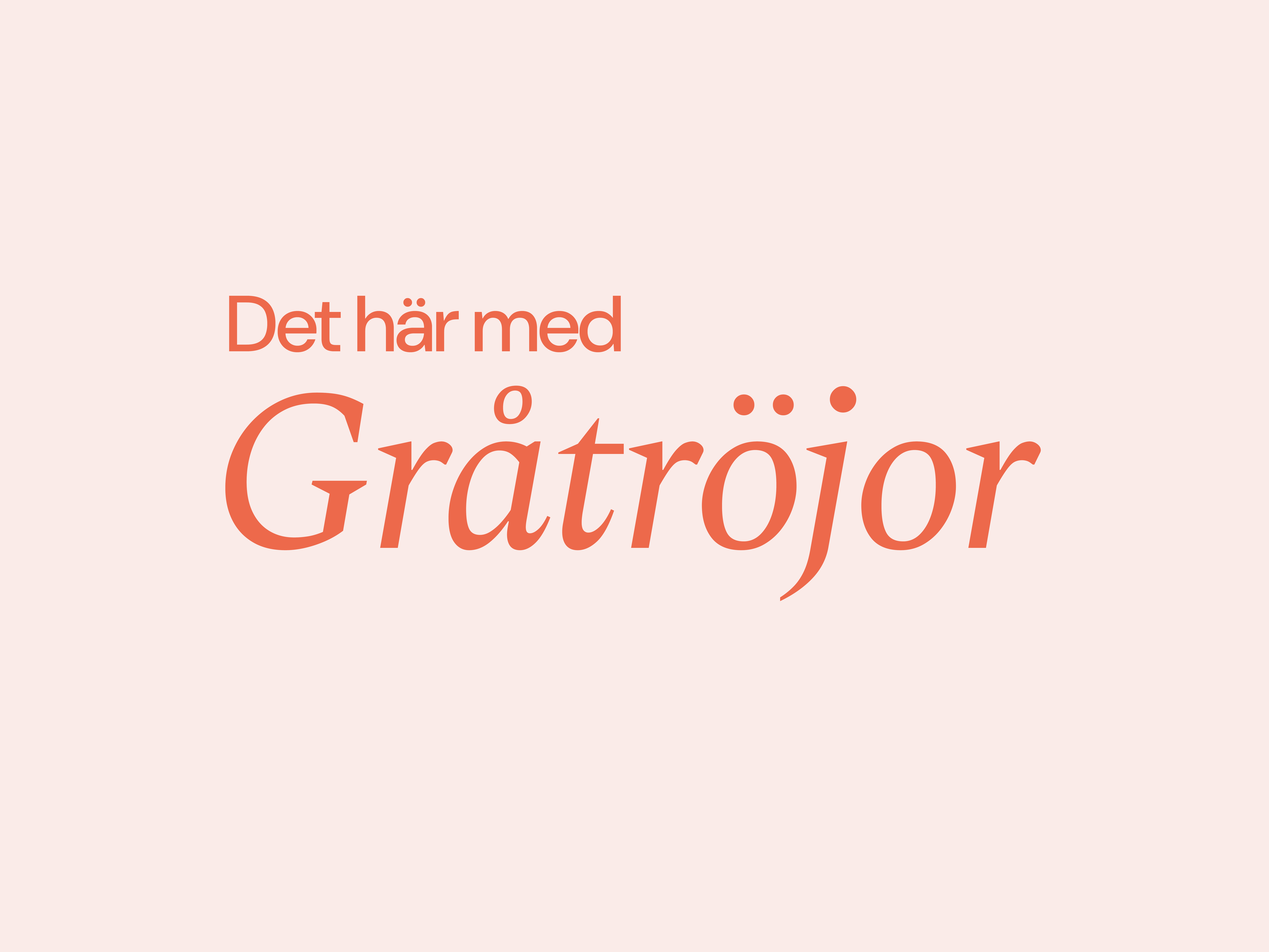 Text som lyder: Det här med gråtröjor